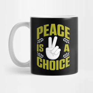 Peace Is A Choice Mug